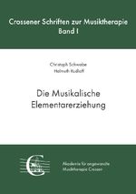 Crossener Schriften zur Musiktherapie / Die Musikalische Elementarerziehung Cover des Buches Crossener Schriften zur Musiktherapie / Die Musikalische Elementarerziehung (ISBN: 9783565100194)