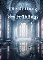 Die Rettung des Frühlings Cover des Buches Die Rettung des Frühlings (ISBN: 9783565102051)