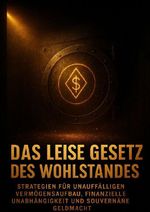 Das leise Gesetz des Wohlstandes Cover des Buches Das leise Gesetz des Wohlstandes (ISBN: 9783565102259)