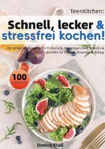 TeenKitchen: Schnell, lecker & stressfrei kochen! Cover des Buches TeenKitchen: Schnell, lecker & stressfrei kochen! (ISBN: 9783565105588)