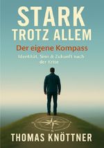 Stark trotz allem / Stark trotz allem Band 3- dein innerer Kompass Cover des Buches Stark trotz allem / Stark trotz allem Band 3- dein innerer Kompass (ISBN: 9783565110940)
