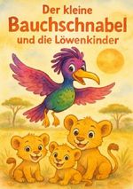 Der kleine Bauchschnabel / Der kleine Bauchschnabel und die Löwenkinder Cover des Buches Der kleine Bauchschnabel / Der kleine Bauchschnabel und die Löwenkinder (ISBN: 9783565114221)