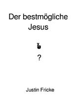 Der bestmögliche Jesus Cover des Buches Der bestmögliche Jesus (ISBN: 9783565115013)