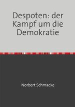 Despoten: der Kampf um die Demokratie Cover des Buches Despoten: der Kampf um die Demokratie (ISBN: 9783565117161)