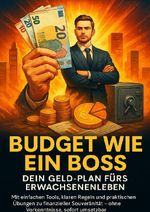 Budget wie ein Boss: Dein Geld-Plan fürs Erwachsenenleben Cover des Buches Budget wie ein Boss: Dein Geld-Plan fürs Erwachsenenleben (ISBN: 9783565117277)