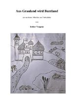 Aus Grauland wird Buntland Cover des Buches Aus Grauland wird Buntland (ISBN: 9783565127702)