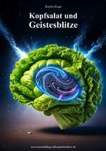 Kopfsalat und Geistesblitze Cover des Buches Kopfsalat und Geistesblitze (ISBN: 9783565127801)