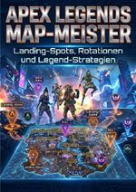 Apex Legends Map-Meister: Landing-Spots, Rotationen und Legend-Strategien Cover des Buches Apex Legends Map-Meister: Landing-Spots, Rotationen und Legend-Strategien (ISBN: 9783565129966)