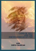 Land of Zion and the Fountainhead of Fire Cover des Buches Land of Zion and the Fountainhead of Fire (ISBN: 9783565132621)