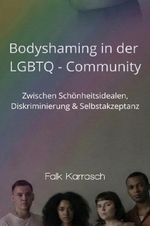 Bodyshaming in der LGBTQ - Community Cover des Buches Bodyshaming in der LGBTQ - Community (ISBN: 9783565132782)
