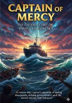 Captain of Mercy: The Untold Cost of Saving Lives at Sea Cover des Buches Captain of Mercy: The Untold Cost of Saving Lives at Sea (ISBN: 9783565134250)