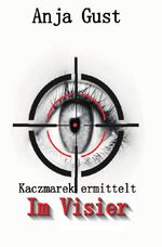 Kaczmarek ermittelt / Im Visier Cover des Buches Kaczmarek ermittelt / Im Visier (ISBN: 9783565139477)