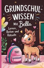 Grundschulwissen mit Bella Cover des Buches Grundschulwissen mit Bella (ISBN: 9783565140770)