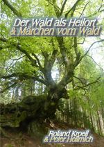 Der Wald als Heilort & Märchen vom Wald Cover des Buches Der Wald als Heilort & Märchen vom Wald (ISBN: 9783565141012)