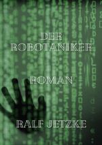 Der Robotaniker Cover des Buches Der Robotaniker (ISBN: 9783565143405)