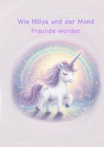 Wie Niliya und der Mond Freunde wurden Cover des Buches Wie Niliya und der Mond Freunde wurden (ISBN: 9783565143962)