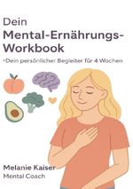 Dein Mental-Ernährungs-Workbook Cover des Buches Dein Mental-Ernährungs-Workbook (ISBN: 9783565144099)