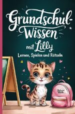 Grundschulwissen mit Lilly Cover des Buches Grundschulwissen mit Lilly (ISBN: 9783565144471)