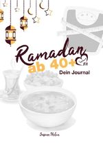 Ramadan ab 40+ Dein Journal Cover des Buches Ramadan ab 40+ Dein Journal (ISBN: 9783565145874)