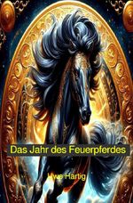 Das Jahr des Feuerpferdes Cover des Buches Das Jahr des Feuerpferdes (ISBN: 9783565153800)