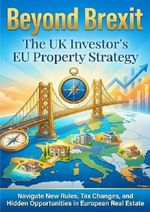 Beyond Brexit: The UK Investor's EU Property Strategy Cover des Buches Beyond Brexit: The UK Investor's EU Property Strategy (ISBN: 9783565157358)
