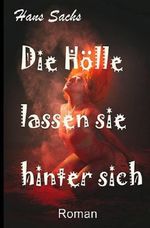 Die Hölle lassen sie hinter sich Cover des Buches Die Hölle lassen sie hinter sich (ISBN: 9783565160419)