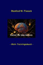 Futter für das Gehirn - Mein Trainingsbuch - Cover des Buches Futter für das Gehirn - Mein Trainingsbuch - (ISBN: 9783565162123)