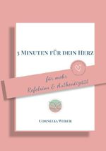 5 Minutentagebuch für dein Herz Cover des Buches 5 Minutentagebuch für dein Herz (ISBN: 9783565166237)
