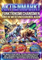 Aktienmarkt: Funktionsmechanismen und Bewertungsgrundlagen Cover des Buches Aktienmarkt: Funktionsmechanismen und Bewertungsgrundlagen (ISBN: 9783565169634)