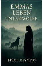 Emma's Leben unter Wölfe Cover des Buches Emma's Leben unter Wölfe (ISBN: 9783565171156)