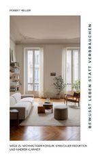 Bewusst leben statt verbrauchen Cover des Buches Bewusst leben statt verbrauchen (ISBN: 9783565171330)