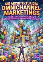 Die Architektur des Omnichannel-Marketings Cover des Buches Die Architektur des Omnichannel-Marketings (ISBN: 9783565180950)