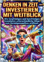 Denken in Zeit – Investieren mit Weitblick Cover des Buches Denken in Zeit – Investieren mit Weitblick (ISBN: 9783565181346)
