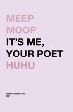 Meep moop it's me, your poet huhu Cover des Buches Meep moop it's me, your poet huhu (ISBN: 9783565182244)