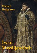 Iwan Wassiljewitsch Cover des Buches Iwan Wassiljewitsch (ISBN: 9783565183760)
