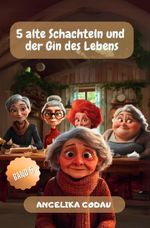 5 alte Schachteln / 5 alte Schachteln und der Gin des Lebens Cover des Buches 5 alte Schachteln / 5 alte Schachteln und der Gin des Lebens (ISBN: 9783565186624)