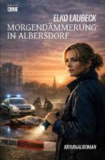 Morgendämmerung in Albersdorf Cover des Buches Morgendämmerung in Albersdorf (ISBN: 9783565188697)