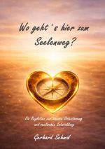Wo geht´s hier zum Seelenweg? Cover des Buches Wo geht´s hier zum Seelenweg? (ISBN: 9783565188734)