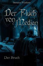 Der Fluch von Median / Der Fluch von Median - Der Bruch Cover des Buches Der Fluch von Median / Der Fluch von Median - Der Bruch (ISBN: 9783565189106)