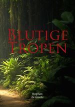 Blutige Tropen Cover des Buches Blutige Tropen (ISBN: 9783565189687)