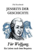 Jenseits der Geschichte / Jenseits der Geschichte - Für Wolfgang. Ein Leben nach dem Requiem Cover des Buches Jenseits der Geschichte / Jenseits der Geschichte - Für Wolfgang. Ein Leben nach dem Requiem (ISBN: 9783565190652)