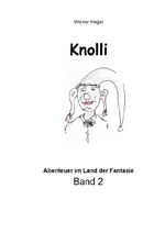 Knolli / Knolli - Abenteuer im Land der Fantasie Band 2 Cover des Buches Knolli / Knolli - Abenteuer im Land der Fantasie Band 2 (ISBN: 9783565199242)