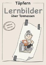 Töpfern Lernbilder von Sabine Servos / Töpfern Lernbilder über Tonmassen Cover des Buches Töpfern Lernbilder von Sabine Servos / Töpfern Lernbilder über Tonmassen (ISBN: 9783565199884)