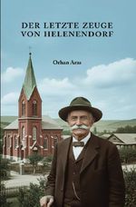 Der letzte Zeuge von Helenendorf Cover des Buches Der letzte Zeuge von Helenendorf (ISBN: 9783565210633)