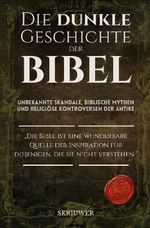 Die dunkle Geschichte der Bibel Cover des Buches Die dunkle Geschichte der Bibel (ISBN: 9783565223220)