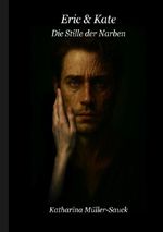Eric & Kate - die Stille der Narben Cover des Buches Eric & Kate - die Stille der Narben (ISBN: 9783565223275)