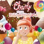 Charly träumt vom Süßigkeitenland Cover des Buches Charly träumt vom Süßigkeitenland (ISBN: 9783565224722)