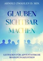 Glauben sichtbar machen Cover des Buches Glauben sichtbar machen (ISBN: 9783565224982)