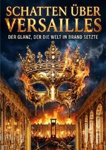 Schatten über Versailles Cover des Buches Schatten über Versailles (ISBN: 9783565229864)
