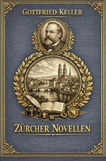 Gottfried Keller / Züricher Novellen Cover des Buches Gottfried Keller / Züricher Novellen (ISBN: 9783565232215)